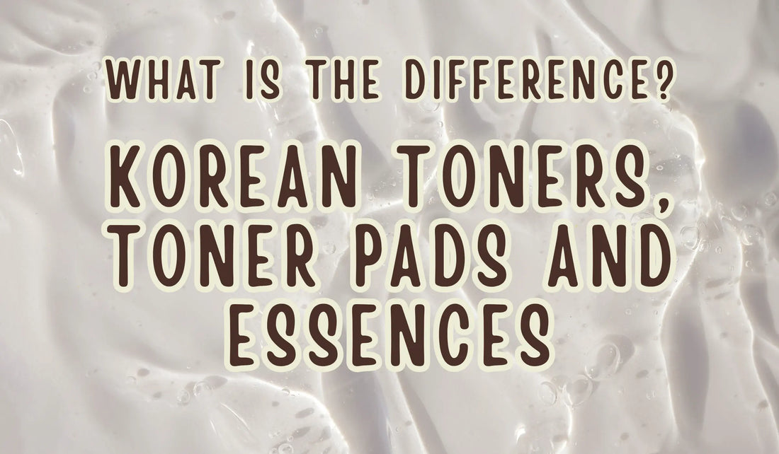 Title card reading Korean toners, toner pads and essences, what is the difference, over a swirl of cream texture